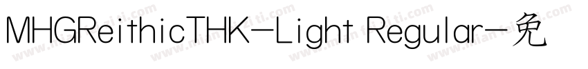 MHGReithicTHK-Light Regular字体转换